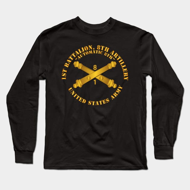 1st Bn 8th Artillery - Automatic 8th w Br Long Sleeve T-Shirt by twix123844